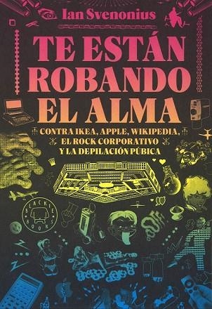 TE ESTÁN ROBANDO EL ALMA | 9788416290642 | SVENONIUS, IAN | Llibreria Drac - Llibreria d'Olot | Comprar llibres en català i castellà online