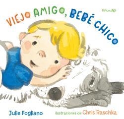 VIEJO AMIGO BEBÉ CHICO | 9788484705659 | FOGLIANO, JULIE | Llibreria Drac - Llibreria d'Olot | Comprar llibres en català i castellà online