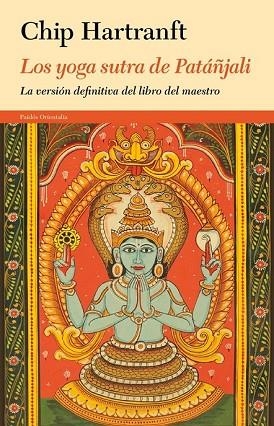 YOGA SUTRA DE PATÁÑJALI, LOS | 9788449329135 | HARTRANFT, CHIP | Llibreria Drac - Llibreria d'Olot | Comprar llibres en català i castellà online