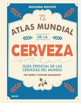 ATLAS MUNDIAL DE LA CERVEZA (2017) | 9788416965618 | WEBB, TIM;  BEAUMONT, STEPHEN | Llibreria Drac - Llibreria d'Olot | Comprar llibres en català i castellà online