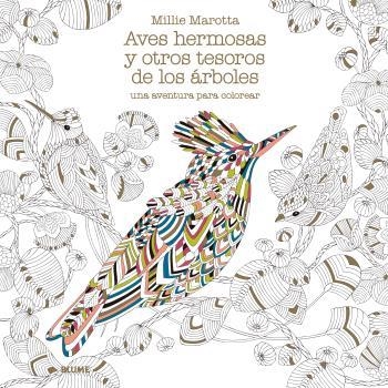 AVES HERMOSAS Y OTROS TESOROS DE LOS ÁRBOLES | 9788416965939 | MAROTTA, MILLIE | Llibreria Drac - Llibreria d'Olot | Comprar llibres en català i castellà online