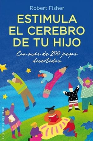 ESTIMULA EL CEREBRO DE TU HIJO | 9788497779623 | FISHER, ROBERT | Llibreria Drac - Llibreria d'Olot | Comprar llibres en català i castellà online