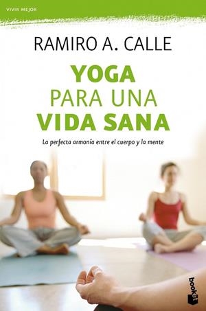 YOGA PARA UNA VIDA SANA | 9788499983097 | CALLE, RAMIRO A. | Llibreria Drac - Llibreria d'Olot | Comprar llibres en català i castellà online