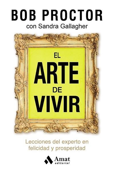 ARTE DE VIVIR, EL | 9788497359979 | PROCTOR, BOB | Llibreria Drac - Llibreria d'Olot | Comprar llibres en català i castellà online