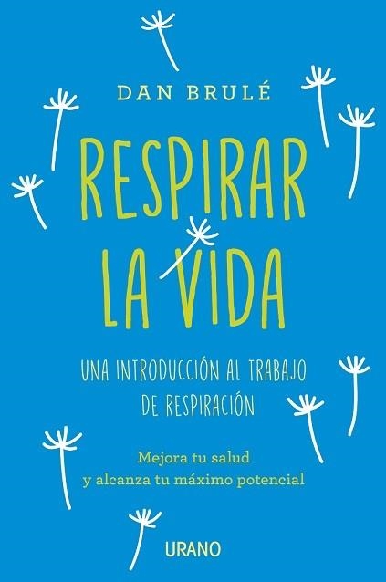 RESPIRAR LA VIDA | 9788416720019 | BRULÉ, DAN | Llibreria Drac - Llibreria d'Olot | Comprar llibres en català i castellà online