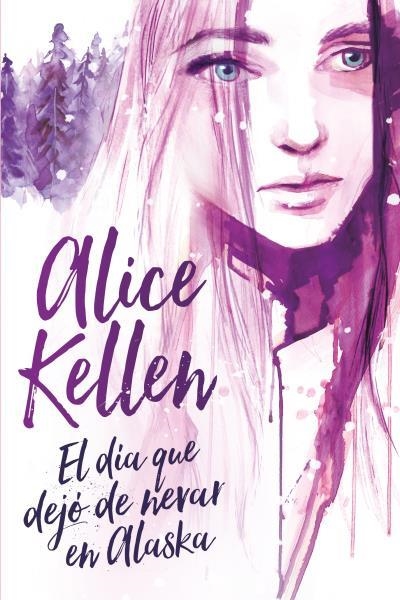 DÍA QUE DEJÓ DE NEVAR EN ALASKA, EL | 9788416327393 | KELLEN, ALICE | Llibreria Drac - Llibreria d'Olot | Comprar llibres en català i castellà online