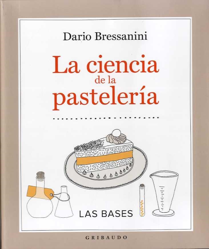 CIENCIA DE LA PASTELERÍA, LA | 9788417127077 | BRESSANINI, DARIO | Llibreria Drac - Llibreria d'Olot | Comprar llibres en català i castellà online