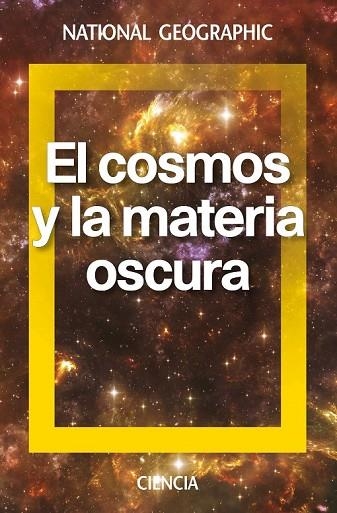 COSMOS Y LA MATERIA OSCURA, EL | 9788482986654 | VV.AA. | Llibreria Drac - Llibreria d'Olot | Comprar llibres en català i castellà online