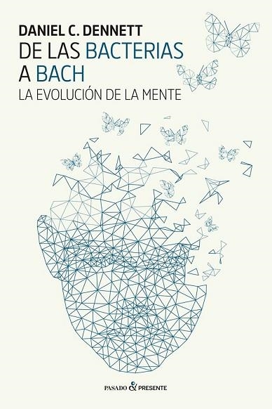 DE LAS BACTERIAS A BACH | 9788494733321 | DENNETT, DANIEL C. | Llibreria Drac - Llibreria d'Olot | Comprar llibres en català i castellà online