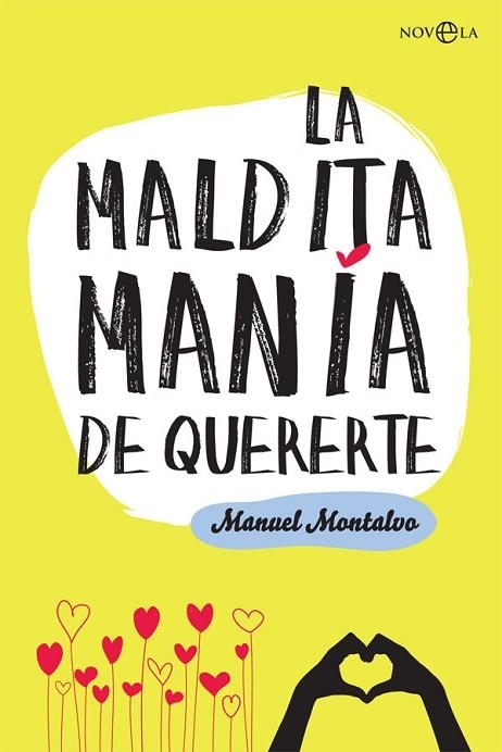 MALDITA MANÍA DE QUERERTE, LA | 9788491641261 | MONTALVO, MANUEL | Llibreria Drac - Llibreria d'Olot | Comprar llibres en català i castellà online