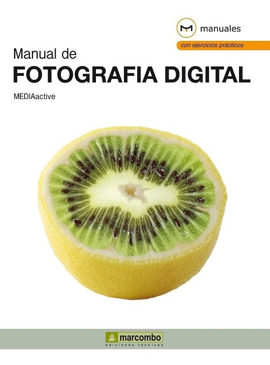 MANUAL DE FOTOGRAFÍA DIGITAL | 9788426719935 | MEDIAACTIVE | Llibreria Drac - Llibreria d'Olot | Comprar llibres en català i castellà online