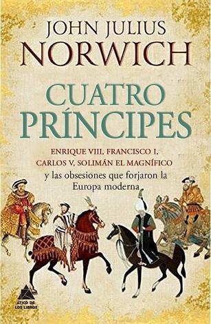 CUATRO PRÍNCIPES | 9788416222490 | NORWICH, JOHN JULIUS | Llibreria Drac - Llibreria d'Olot | Comprar llibres en català i castellà online