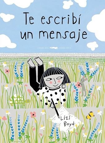 TE ESCRIBÍ UN MENSAJE | 9788494728440 | BOYD, LIZI | Llibreria Drac - Llibreria d'Olot | Comprar llibres en català i castellà online