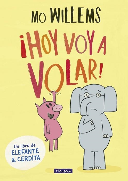 HOY VOY A VOLAR! (UN LIBRO DE ELEFANTE Y CERDITA) | 9788448848415 | WILLEMS, MO | Llibreria Drac - Llibreria d'Olot | Comprar llibres en català i castellà online