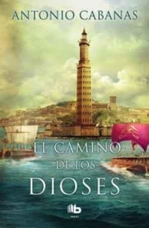 CAMINO DE LOS DIOSES, EL | 9788490704066 | CABANAS, ANTONIO | Llibreria Drac - Llibreria d'Olot | Comprar llibres en català i castellà online