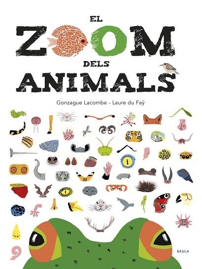 ZOOM DELS ANIMALS, EL | 9788447935673 | LACOMBE, GONZAGUE | Llibreria Drac - Llibreria d'Olot | Comprar llibres en català i castellà online