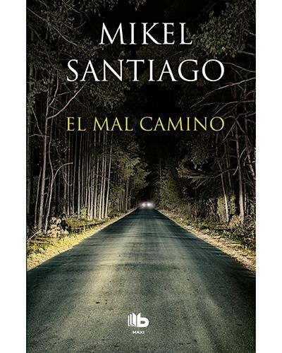 MAL CAMINO, EL | 9788490703007 | SANTIAGO, MIKEL | Llibreria Drac - Llibreria d'Olot | Comprar llibres en català i castellà online