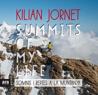 SUMMITS OF MY LIFE. SOMNIS I REPTES A LA MUNTANYA | 9788416915385 | JORNET, KILIAN | Llibreria Drac - Librería de Olot | Comprar libros en catalán y castellano online