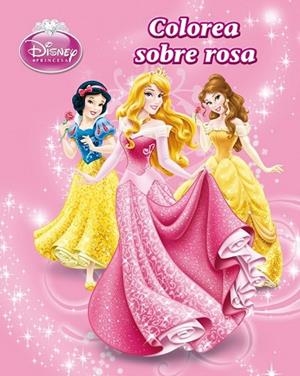 PRINCESAS COLOREA SOBRE ROSA | 9788499514277 | DISNEY | Llibreria Drac - Llibreria d'Olot | Comprar llibres en català i castellà online