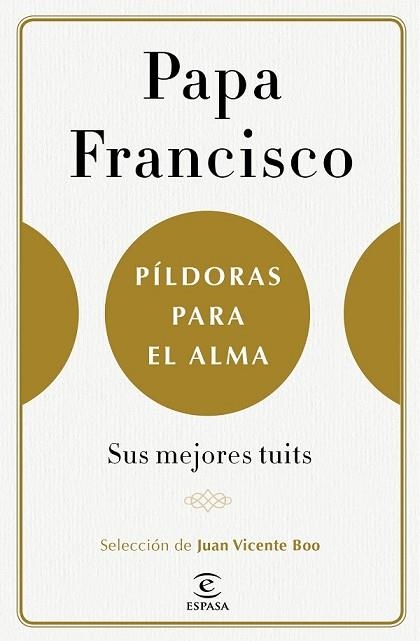 PÍLDORAS PARA EL ALMA | 9788467050585 | FRANCISCO, PAPA; BOO, JUAN VICENTE | Llibreria Drac - Llibreria d'Olot | Comprar llibres en català i castellà online