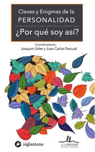 CLAVES Y ENIGMAS DE LA PERSONALIDAD: POR QUE SOY ASI? | 9788416574315 | SOLER, JOAQUIM; PASCUAL, JUAN CARLOS | Llibreria Drac - Llibreria d'Olot | Comprar llibres en català i castellà online