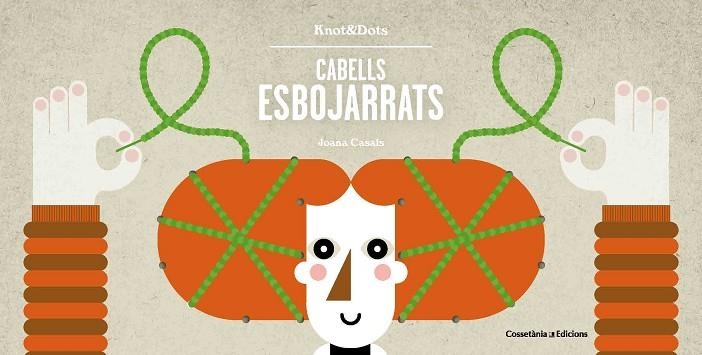 CABELLS ESBOJARRATS | 9788490346365 | CASALS, JOANA | Llibreria Drac - Llibreria d'Olot | Comprar llibres en català i castellà online