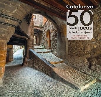 CATALUNYA 50 INDRETS JUEUS DE L'EDAT MITJANA | 9788490346501 | FORCANO, MANUEL | Llibreria Drac - Librería de Olot | Comprar libros en catalán y castellano online