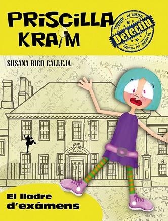 LLADRE D'EXÀMENS, EL (PRISCILLA KRAIM 4) | 9788494318863 | RICO, SUSANA | Llibreria Drac - Llibreria d'Olot | Comprar llibres en català i castellà online