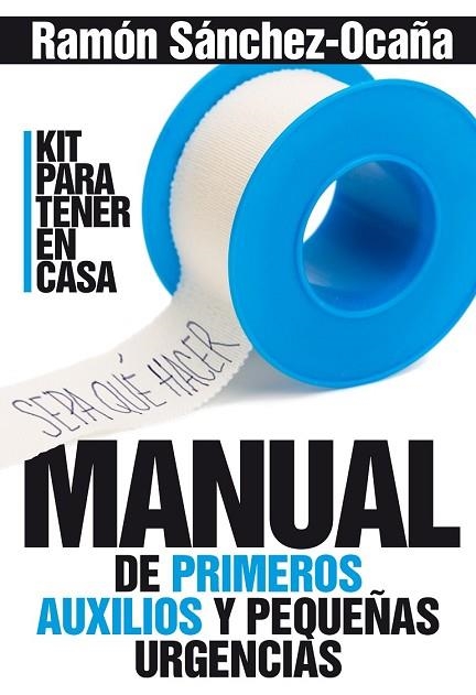 MANUAL DE PRIMEROS AUXILIOS Y PEQUEÑAS URGENCIAS | 9788417057060 | SÁNCHEZ-OCAÑA, RAMÓN | Llibreria Drac - Llibreria d'Olot | Comprar llibres en català i castellà online