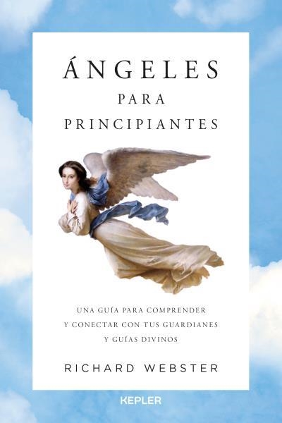 ÁNGELES PARA PRINCIPIANTES | 9788416344123 | WEBSTER, RICHARD | Llibreria Drac - Llibreria d'Olot | Comprar llibres en català i castellà online