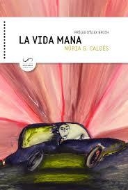 VIDA MANA, LA | 9788494675324 | GARCIA CALDÉS, NÚRIA | Llibreria Drac - Llibreria d'Olot | Comprar llibres en català i castellà online