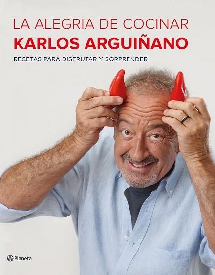 ALEGRÍA DE COCINAR, LA | 9788408177685 | ARGUIÑANO, KARLOS | Llibreria Drac - Llibreria d'Olot | Comprar llibres en català i castellà online