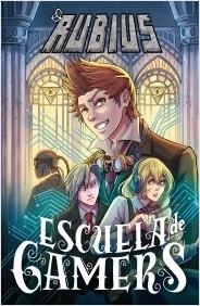 ESCUELA DE GAMERS | 9788499986159 | ELRUBIUS | Llibreria Drac - Llibreria d'Olot | Comprar llibres en català i castellà online