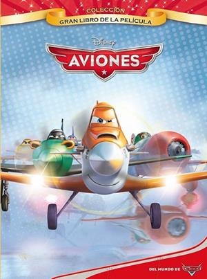 AVIONES. GRAN LIBRO DE LA PELÍCULA | 9788499514789 | DISNEY | Llibreria Drac - Llibreria d'Olot | Comprar llibres en català i castellà online