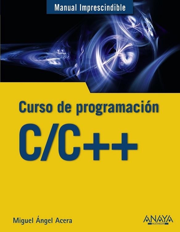 C/C++. CURSO DE PROGRAMACIÓN | 9788441539372 | ACERA GARCÍA, MIGUEL ÁNGEL | Llibreria Drac - Llibreria d'Olot | Comprar llibres en català i castellà online