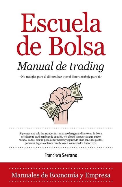 ESCUELA DE BOLSA. MANUAL DE TRADING  | 9788415828105 | SERRANO, FRANCISCA | Llibreria Drac - Llibreria d'Olot | Comprar llibres en català i castellà online