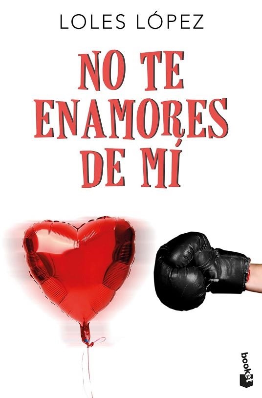 NO TE ENAMORES DE MÍ | 9788408177470 | LOPEZ, LOLES | Llibreria Drac - Llibreria d'Olot | Comprar llibres en català i castellà online