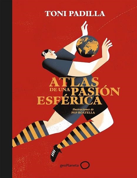 ATLAS DE UNA PASIÓN ESFÉRICA | 9788408172802 | PADILLA, TONI; BOATELLA, PEP | Llibreria Drac - Llibreria d'Olot | Comprar llibres en català i castellà online