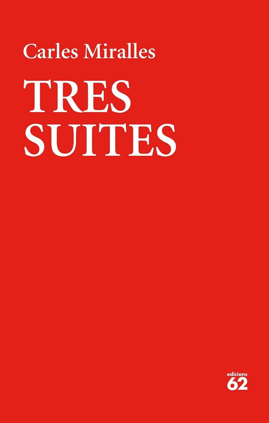 TRES SUITES | 9788429776331 | MIRALLES, CARLES | Llibreria Drac - Llibreria d'Olot | Comprar llibres en català i castellà online