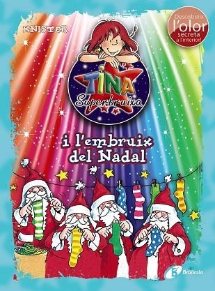 TINA SUPERBRUIXA I L'EMBRUIX DEL NADAL (ED. COLOR) | 9788499068541 | KNISTER | Llibreria Drac - Llibreria d'Olot | Comprar llibres en català i castellà online