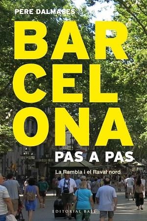 BARCELONA PAS A PAS (LA RAMBLA I EL RAVAL NORD) | 9788417183219 | DALMASES, PERE | Llibreria Drac - Llibreria d'Olot | Comprar llibres en català i castellà online