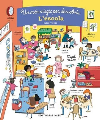 UN MÓN MÀGIC PER DESCOBRIR. L'ESCOLA. CATALÀ/ANGLÈS | 9788416587858 | CLAVELET, MAGALI | Llibreria Drac - Librería de Olot | Comprar libros en catalán y castellano online