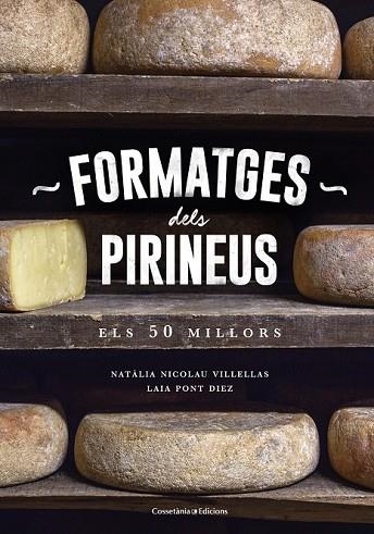 FORMATGES DELS PIRINEUS | 9788490346433 | NICOLAU, NATÀLIA; PONT, LAIA | Llibreria Drac - Llibreria d'Olot | Comprar llibres en català i castellà online