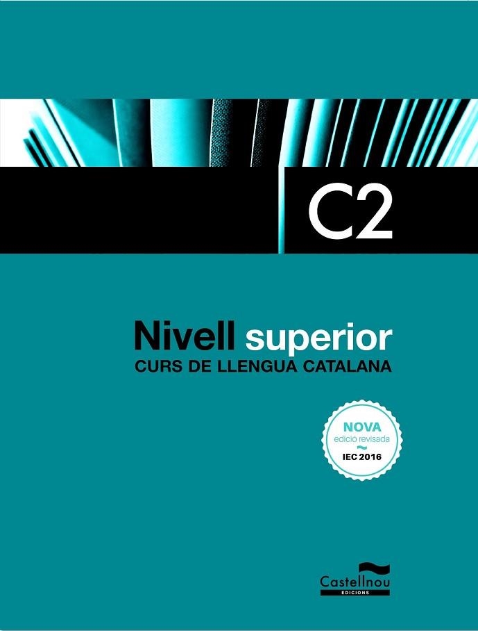 CURS DE LLENGUA CATALANA NIVELL C2. EDICIÓ 2017 | 9788416790418 | Llibreria Drac - Llibreria d'Olot | Comprar llibres en català i castellà online