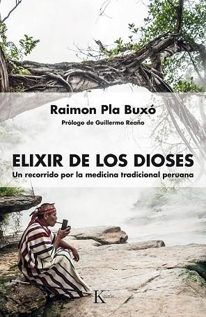 ELIXIR DE LOS DIOSES (MEDICINA TRADICIONAL PERUANA) | 9788499885681 | PLA, RAIMON | Llibreria Drac - Llibreria d'Olot | Comprar llibres en català i castellà online