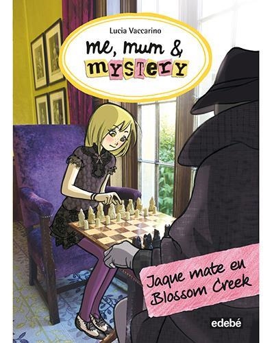 JAQUE MATE EN BLOSSOM CREEK (ME MUM MYSTERY 8) | 9788468334806 | VACCARINO, LUCIA | Llibreria Drac - Llibreria d'Olot | Comprar llibres en català i castellà online