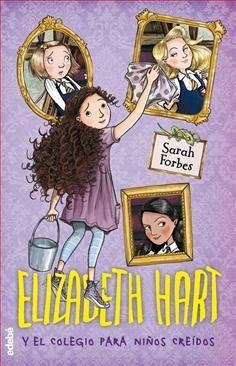 ELIZABETH HART Y EL COLEGIO PARA NIÑOS CREIDOS (1) | 9788468331416 | FORBES, SARAH | Llibreria Drac - Llibreria d'Olot | Comprar llibres en català i castellà online