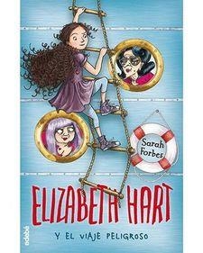 ELIZABETH HART Y EL VIAJE PELIGROSO (2) | 9788468331423 | FORBES, SARAH | Llibreria Drac - Llibreria d'Olot | Comprar llibres en català i castellà online