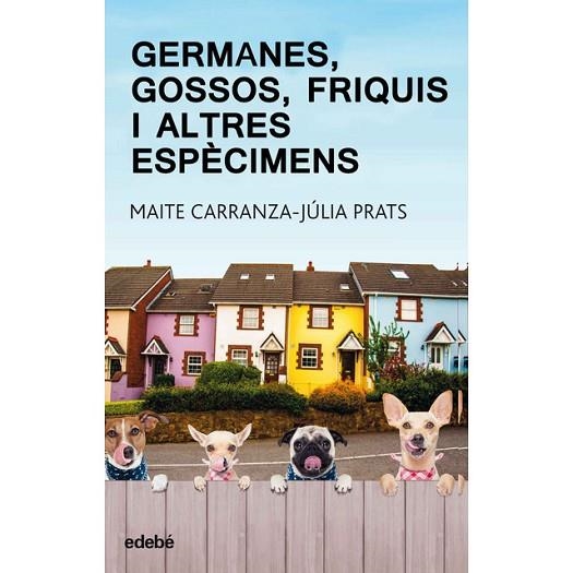 GERMANES GOSSOS FRIQUIS I ALTRES ESPECIMENS (PERISCOPI 37) | 9788468334875 | CARRANZA, MAITE | Llibreria Drac - Llibreria d'Olot | Comprar llibres en català i castellà online