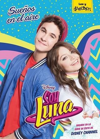 SOY LUNA. SUEÑOS EN EL AIRE | 9788416913930 | DISNEY | Llibreria Drac - Llibreria d'Olot | Comprar llibres en català i castellà online